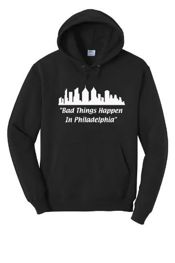 Bad Things Happen in Philadelphia Unisex Hoodie