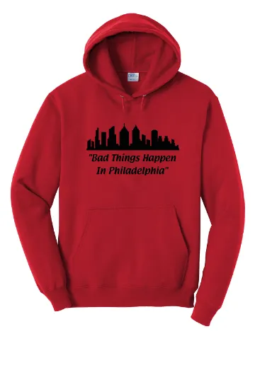 Bad Things Happen in Philadelphia Unisex Hoodie