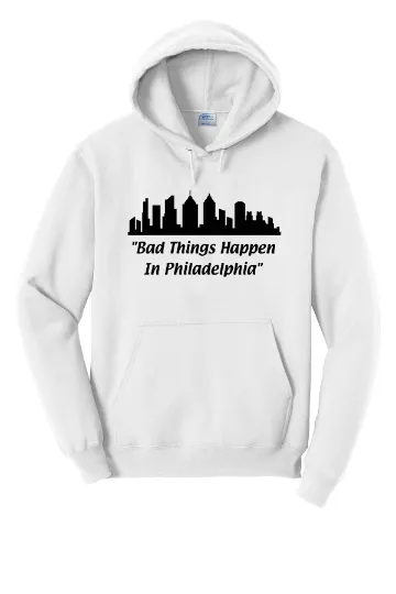 Bad Things Happen in Philadelphia Unisex Hoodie