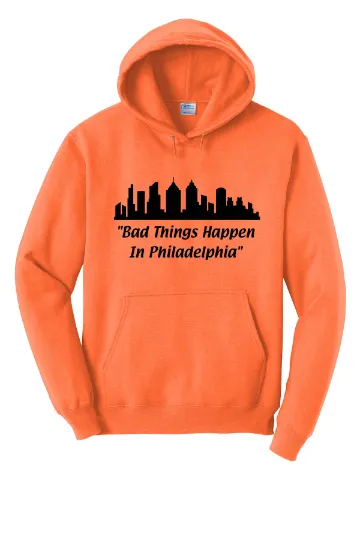 Bad Things Happen in Philadelphia Unisex Hoodie